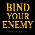 BIND YOUR ENEMY — BELIAL ENEMY BINDING