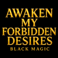 AWAKEN MY FORBIDDEN DESIRES — ASMODEUS TABOO RITUAL