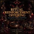 Ritual Reinforcement Offering to Demon, Deity or Spirit | Strengthen Existing Spell Work | Includes Offering Guide