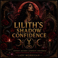 Lilith's Shadow Confidence | Lilith Working for Confidence, Self-Worth, Personal Magnetism & Authenticity | Distance Spiritual Service
